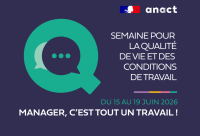 Du 15 au 19 juin : semaine pour la qualité de vie et des conditions de travail 2026 de l'Anact : « manager, c'est tout un travail ! »