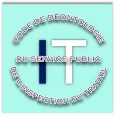 Le Code de déontologie du service public de l'inspection du travail est publié